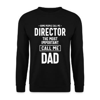 Some People Call Me Director and Dad - Unisex Sweatshirt - black - Front - Alina (178cm) & Michal (187cm)