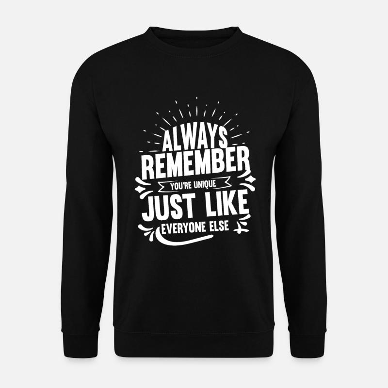 Always remember you are unique! - Unisex Sweatshirt - black
