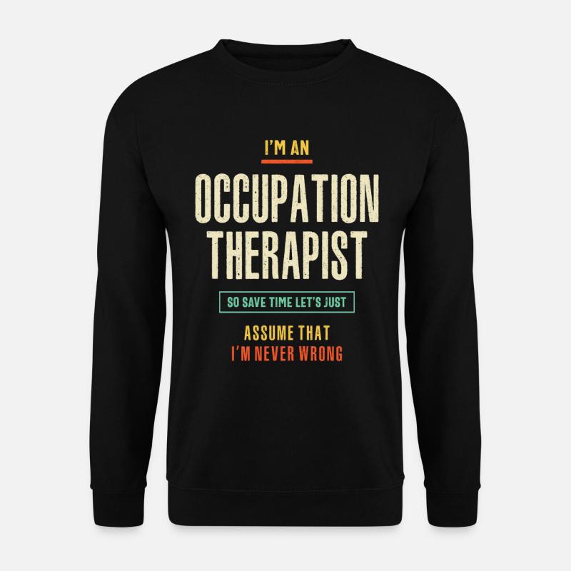 I'm an Occupation Therapist - Unisex Sweatshirt - black