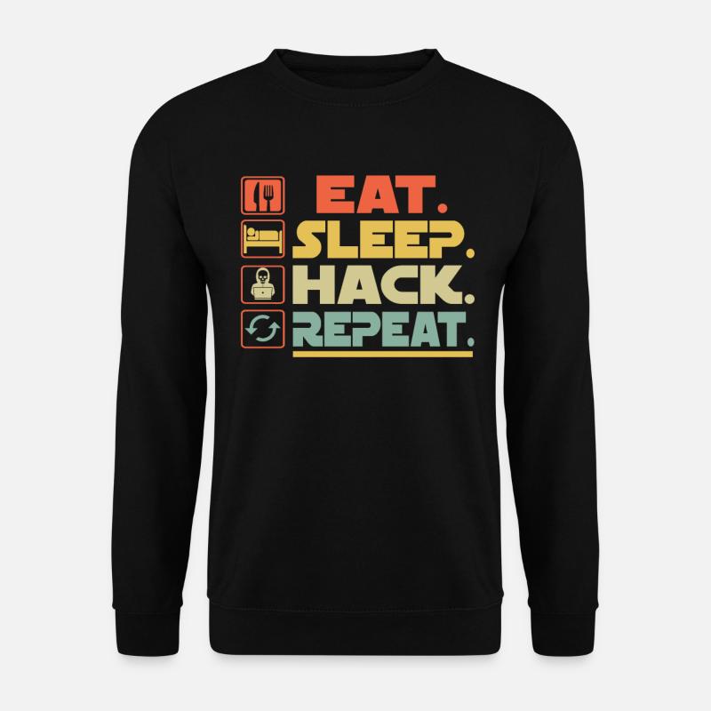 Eat Sleep Hack Répéter - Sweat-shirt Unisexe - noir