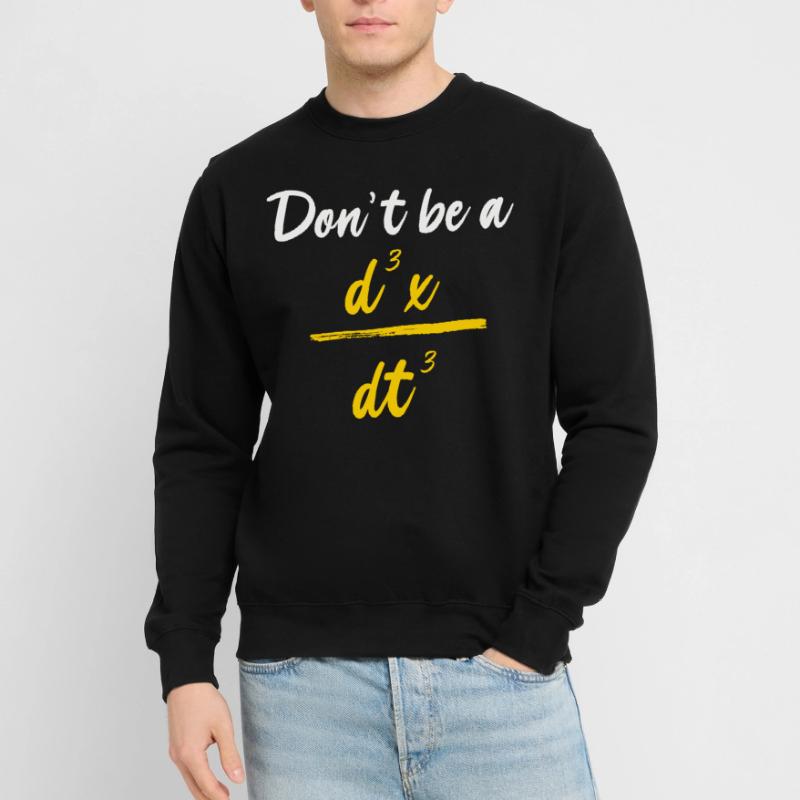 Funny physics formula math d3x dt3 Unisex Sweatshirt