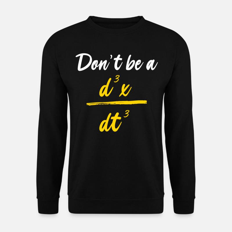 Formule de physique drôle math d3x dt3 - Sweat-shirt Unisexe - noir