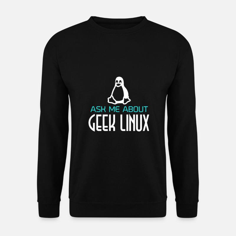 Geek Linux Penguin Computer Nerd IT PC - Sweat-shirt Unisexe - noir