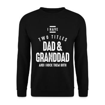 I Have Two Titles Dad and Granddad - Unisex Sweatshirt - black - Front - Alina (178cm) & Michal (187cm)
