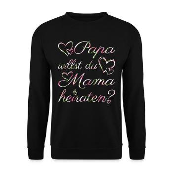 Papa willst du Mama heiraten? Verlobung Antrag - Unisex Pullover - Schwarz - Vorne - Alina (178cm) & Michal (187cm)