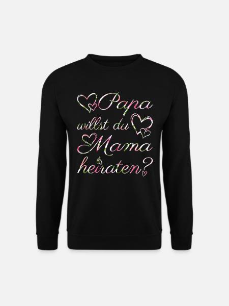 Papa willst du Mama heiraten? Verlobung Antrag - Unisex Pullover - Schwarz