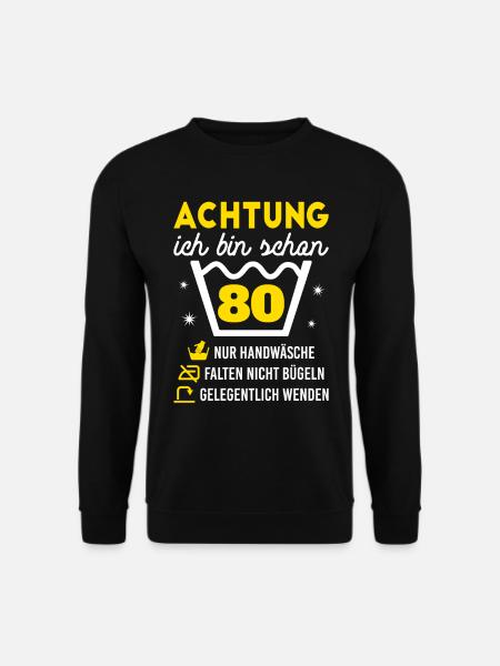 80. Geburtstag Geschenk Achtung 80 Jahre Lustig - Unisex Pullover - Schwarz