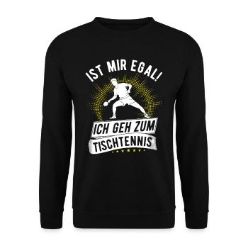Tischtennis Ist Mir Egal Spruch Tischtennisspieler - Unisex Pullover - Schwarz - Vorne - Alina (178cm) & Michal (187cm)