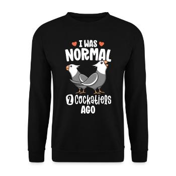 I Was Normal 2 Cockatiels Ago White Face - Unisex Sweatshirt - black - Front - Alina (178cm) & Michal (187cm)