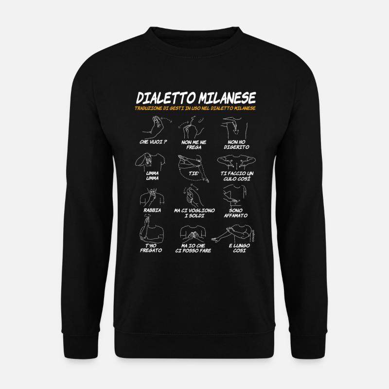 Milano Dialetto Milanese Gesti divertenti - Unisex Pullover - Schwarz