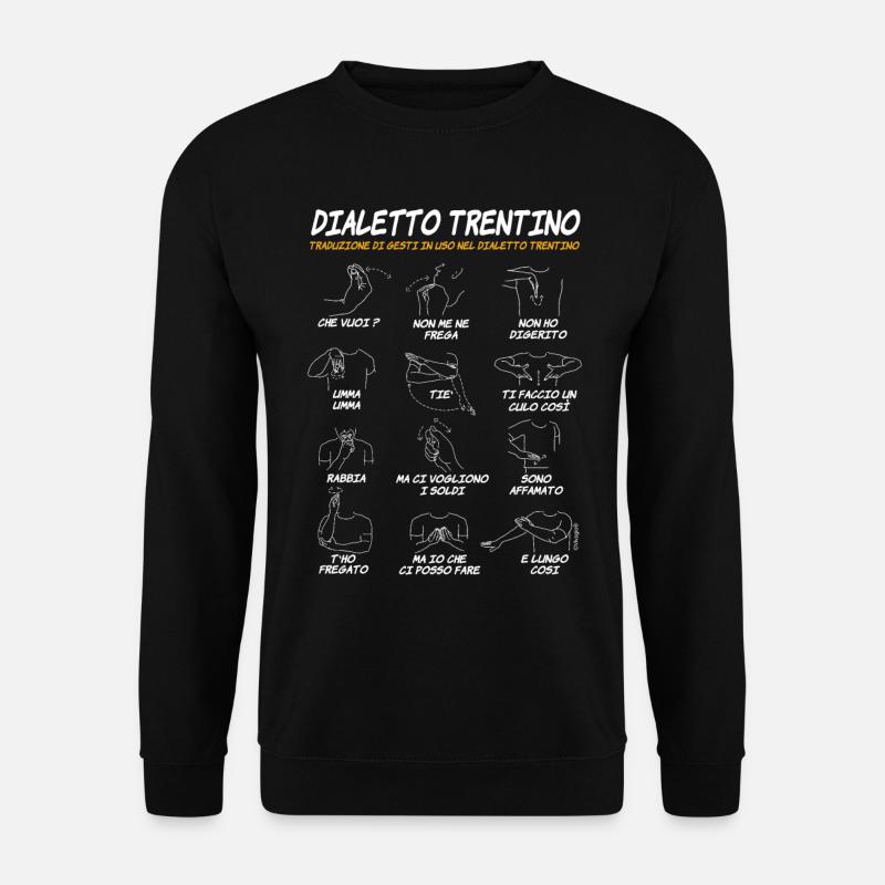 Trentino Dialetto Trentino Gesti divertenti - Unisex Pullover - Schwarz