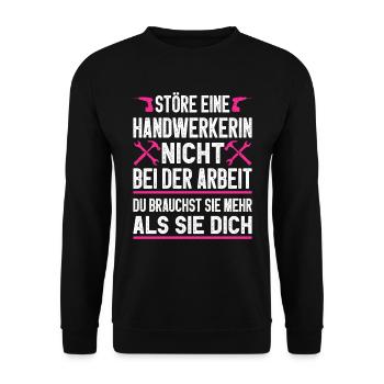 Störe eine Handwerkerin nicht Geschenkidee - Unisex Pullover - Schwarz - Vorne - Alina (178cm) & Michal (187cm)
