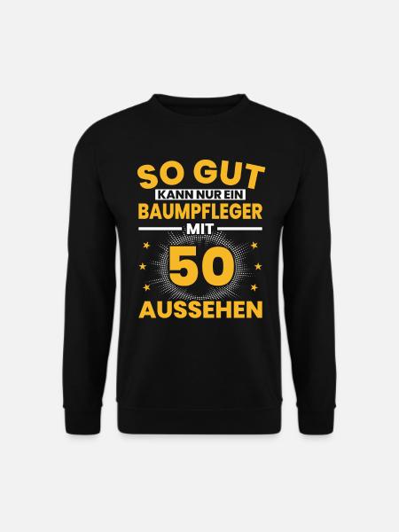 Baumpfleger 50. Geburtstag Geschenk Arborist - Unisex Pullover - Schwarz