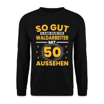 Waldarbeiter 50. Geburtstag Geschenk Holzfäller - Unisex Pullover - Schwarz - Vorne - Alina (178cm) & Michal (187cm)