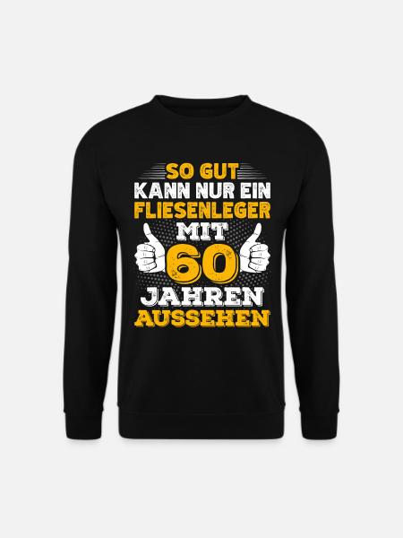 Fliesenleger 60. Geburtstag Geschenk für Männer - Unisex Pullover - Schwarz