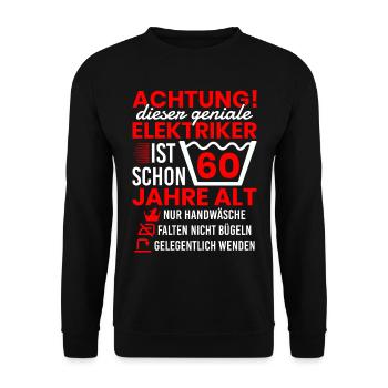 Elektriker 60. Geburtstag Geschenk Elektroniker - Unisex Pullover - Schwarz - Vorne - Alina (178cm) & Michal (187cm)