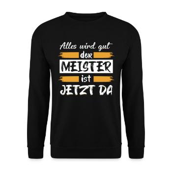 Alles Wird Gut Meister Ist Da Klempner Spengler - Unisex Pullover - Schwarz - Vorne - Alina (178cm) & Michal (187cm)
