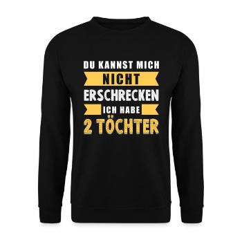 Mich Nicht Erschrecken Ich Habe 2 Töchter Papa - Unisex Pullover - Schwarz - Vorne - Alina (178cm) & Michal (187cm)