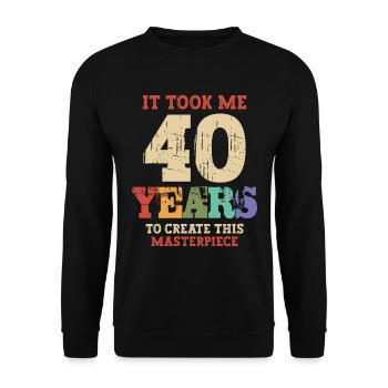 Il m’a fallu 40 ans - 40e anniversaire - Sweat-shirt Unisexe - noir - Devant - Alina (178cm) & Michal (187cm)