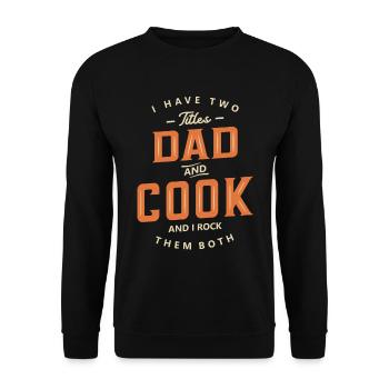Dad and Cook Funny Job Title Profession Birthday - Unisex Sweatshirt - black - Front - Alina (178cm) & Michal (187cm)