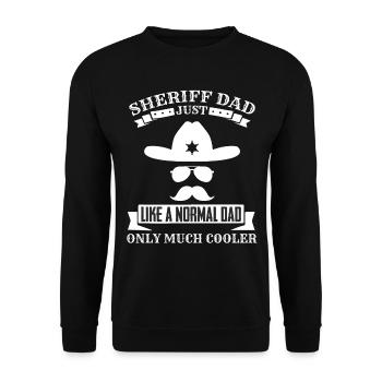 Sheriff's father much cooler than a normal one - Unisex Sweatshirt - black - Front - Alina (178cm) & Michal (187cm)