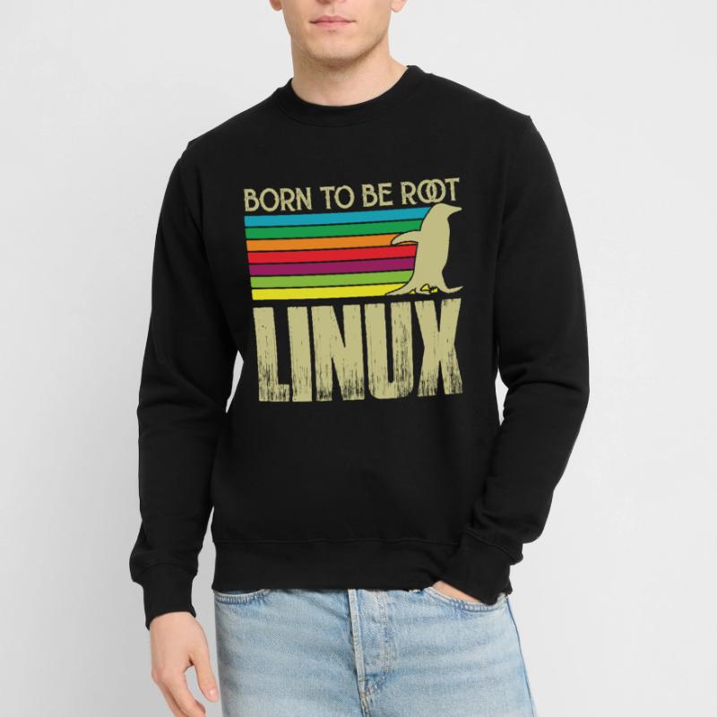 Linux Born to be root Admin Linux Unisex Sweatshirt