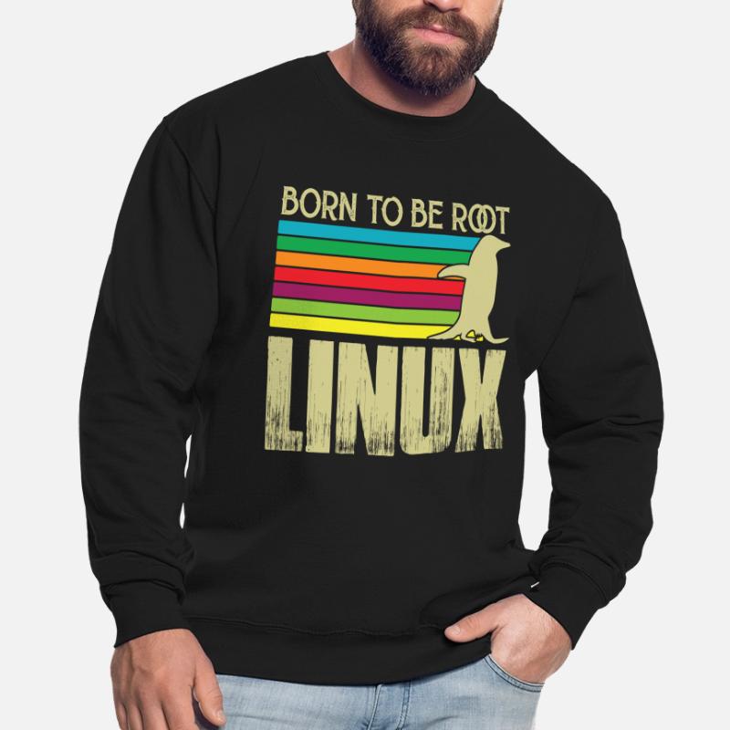 Linux Born to be root Admin Linux Unisex Sweatshirt