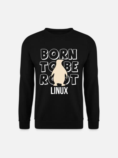 Born to be root Linux Admin für Nerd und Geeks - Unisex Pullover - Schwarz