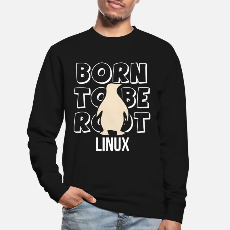 Born to be root Linux Admin for Nerd and Geeks Unisex Sweatshirt