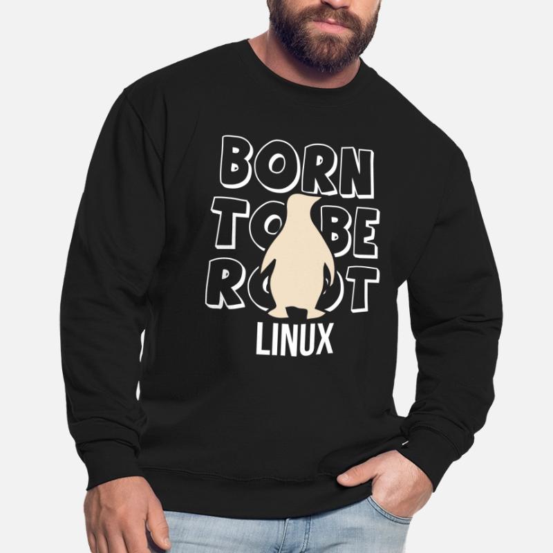 Born to be root Linux Admin for Nerd and Geeks Unisex Sweatshirt