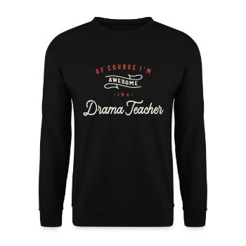 Bien sûr, je suis génial, je suis un professeur d’art dramatique - Sweat-shirt Unisexe - noir - Devant - Alina (178cm) & Michal (187cm)
