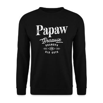 Papaw Because Grandpa Is For Old Guys Funny Dad - Unisex Sweatshirt - black - Front - Alina (178cm) & Michal (187cm)