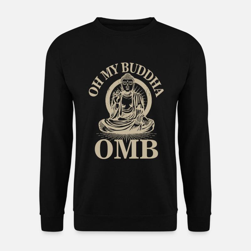 Oh mon Bouddha Méditation Bouddhisme - Sweat-shirt Unisexe - noir