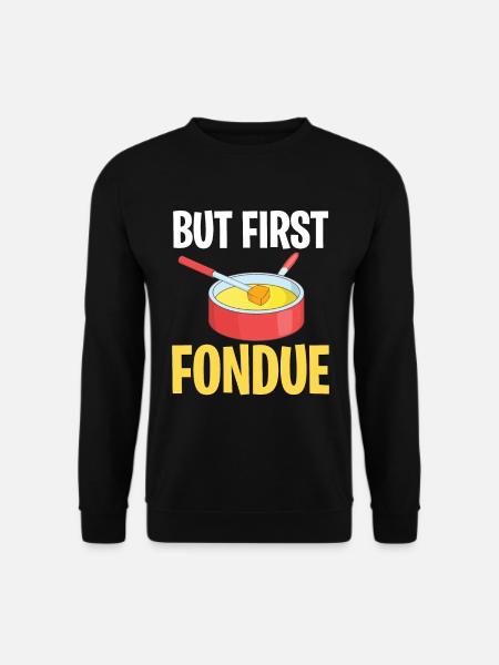 Zuerst Fondue Schweiz Käse Alpen - Unisex Pullover - Schwarz
