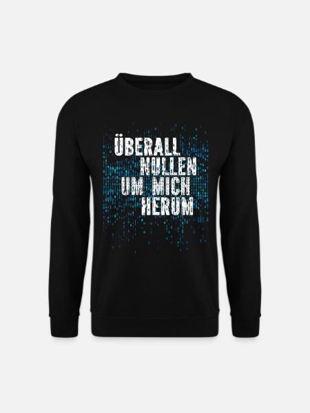 Überall Nullen Um Mich Herum Nerd Programmierer - Unisex Pullover - Schwarz