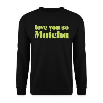 Vintage Love You So Matcha Geschenk für Barista Green - Unisex Pullover - Schwarz - Vorne - Alina (178cm) & Michal (187cm)