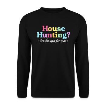 House Hunting I'm The App For That Funny Real - Unisex Sweatshirt - black - Front - Alina (178cm) & Michal (187cm)