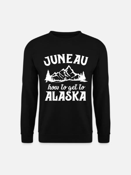 Juneau Wie man nach Alaska Lustiges Souvenirgeschenk kommt - Unisex Pullover - Schwarz