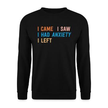 I Came I Saw I Had Anxiety I Left Funny Introvert - Unisex Sweatshirt - black - Front - Alina (178cm) & Michal (187cm)