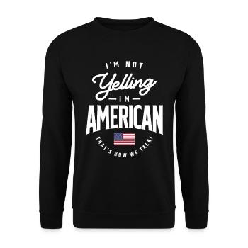 I'm not yelling I'm American Funny American Pride - Unisex Sweatshirt - black - Front - Alina (178cm) & Michal (187cm)