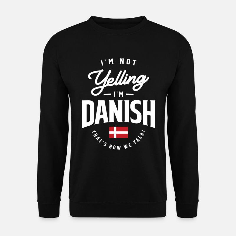 Ich schreie nicht, ich bin Danish Funny Danish Pride - Unisex Pullover - Schwarz