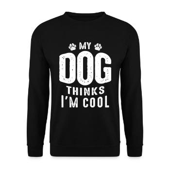 My Dog Thinks Im Cool Funny Sarcastic Humor - Unisex Sweatshirt - black - Front - Alina (178cm) & Michal (187cm)
