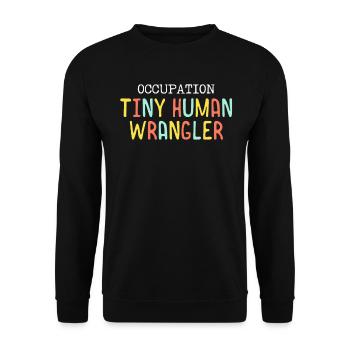 Tiny Human Wrangler Funny Daycare Teacher Nanny - Unisex Sweatshirt - black - Front - Alina (178cm) & Michal (187cm)