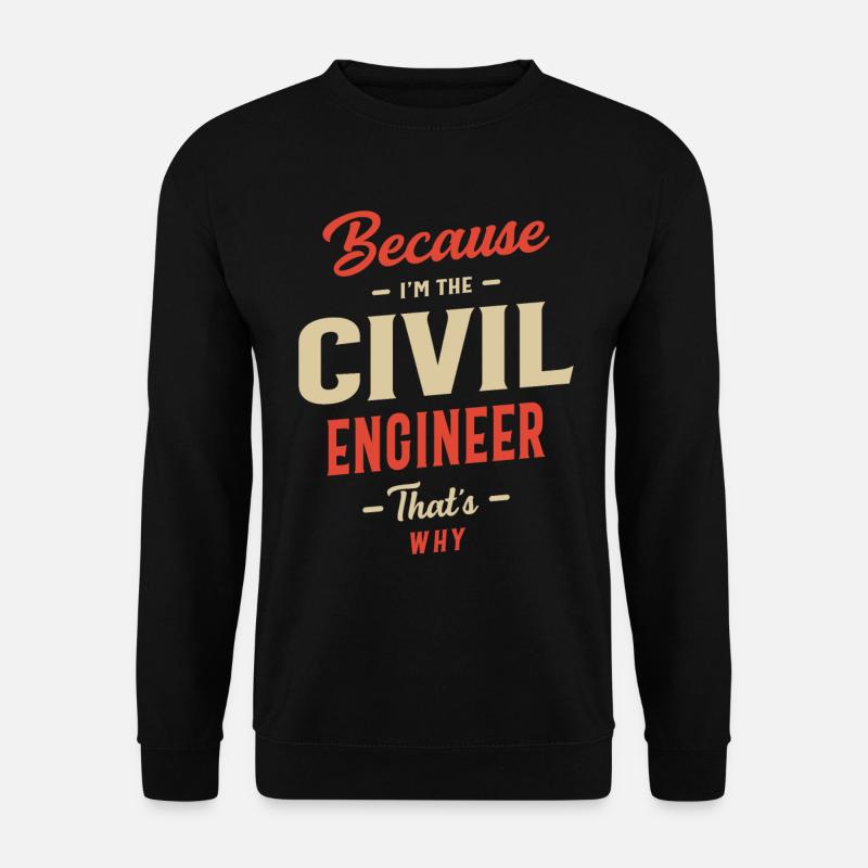 Civil Engineer Job Occupation Birthday Worker - Unisex Sweatshirt - black