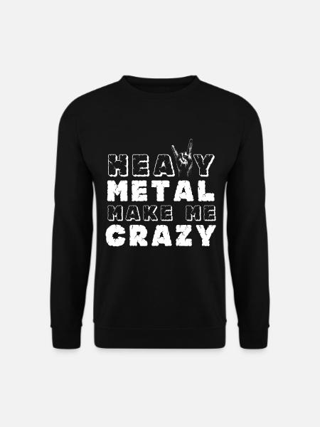 Heavy Metal Crazy Rocking Music Hard Rock Metal - Unisex Sweatshirt - black