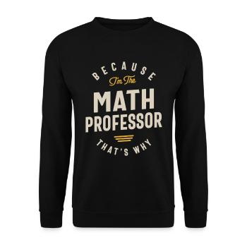 Math Professor Job Occupation Birthday Worker - Unisex Sweatshirt - black - Front - Alina (178cm) & Michal (187cm)