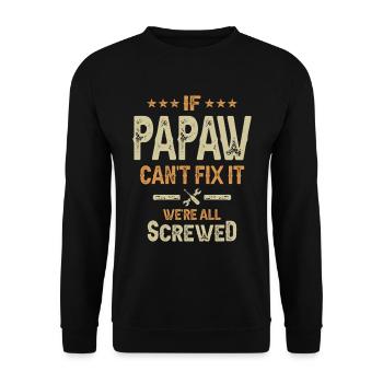 If Papaw Can't Fix It We're All Screwed - Grandpa - Unisex Sweatshirt - black - Front - Alina (178cm) & Michal (187cm)