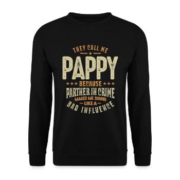They Call Me Pappy Because partner In Crime - Dad - Unisex Sweatshirt - black - Front - Alina (178cm) & Michal (187cm)