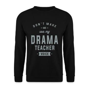 Drama Teacher Funny Job Occupation - Unisex Sweatshirt - black - Front - Alina (178cm) & Michal (187cm)