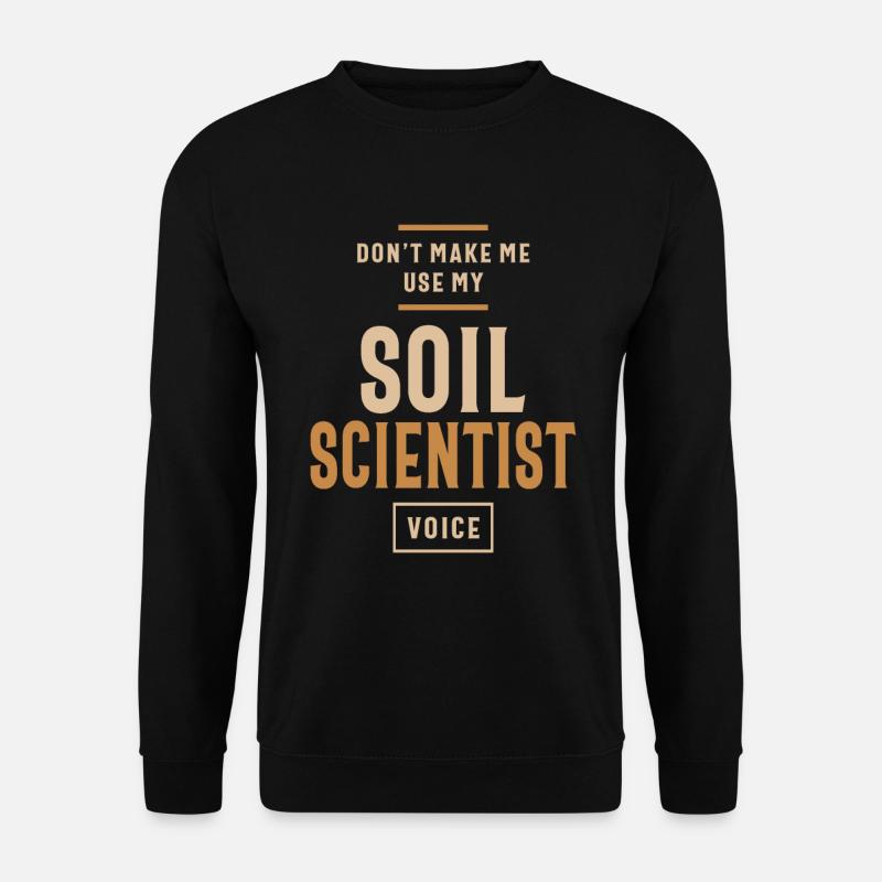 Soil Scientist - Unisex Sweatshirt - black